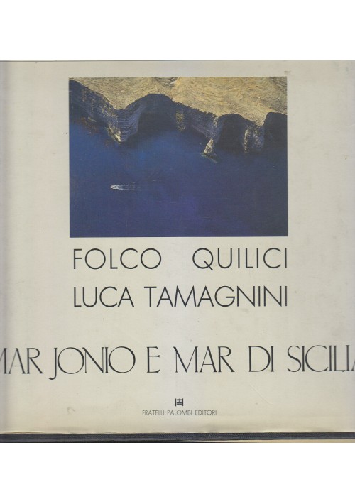 MAR JONIO E MAR DI SICILIA Folco Quilici Luca Tamagnini 1990 Palombi AUTOGRAFATO