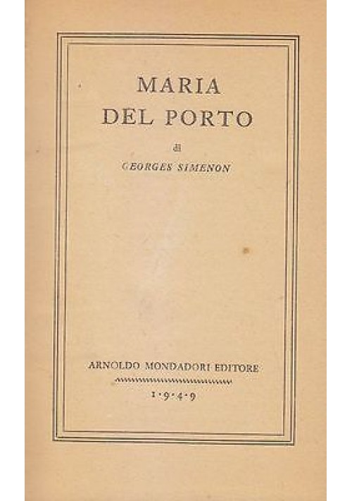 MARIA DEL PORTO di Georges Simenon - Arnoldo Mondadori 1949 I edizione BMM