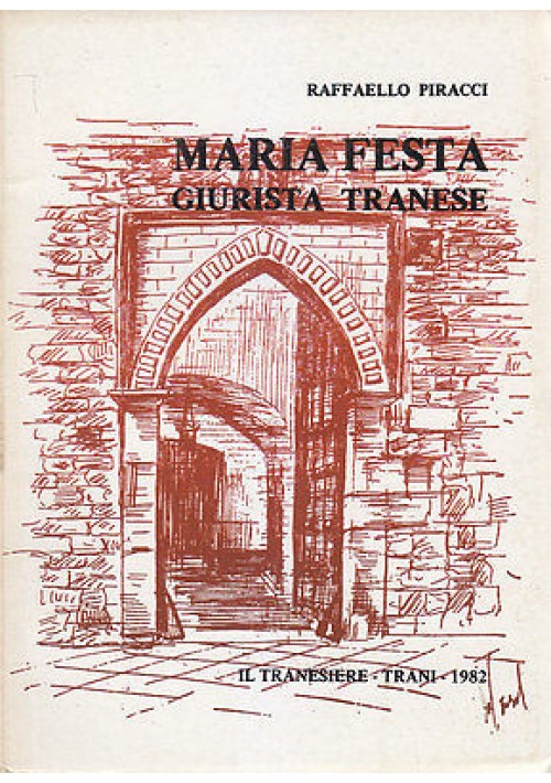 MARIA FESTA GIURISTA TRANESE di Raffaello Piracci 1982 Il tranesiere Editore 