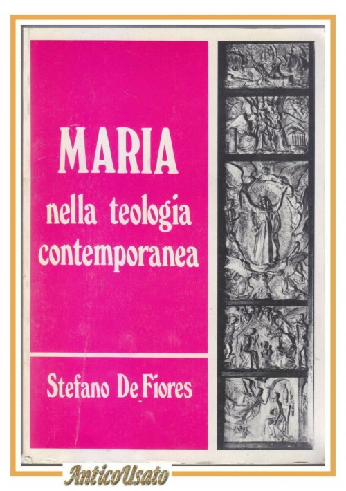 ESAURITO - MARIA NELLA TEOLOGIA CONTEMPORANEA di Stefano De Fiores 1987