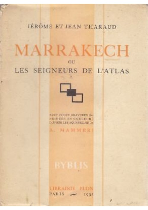 MARRAKECH ou les seigneurs de l’atlas di Jerome et Jean Tharaud 1933 Plom 