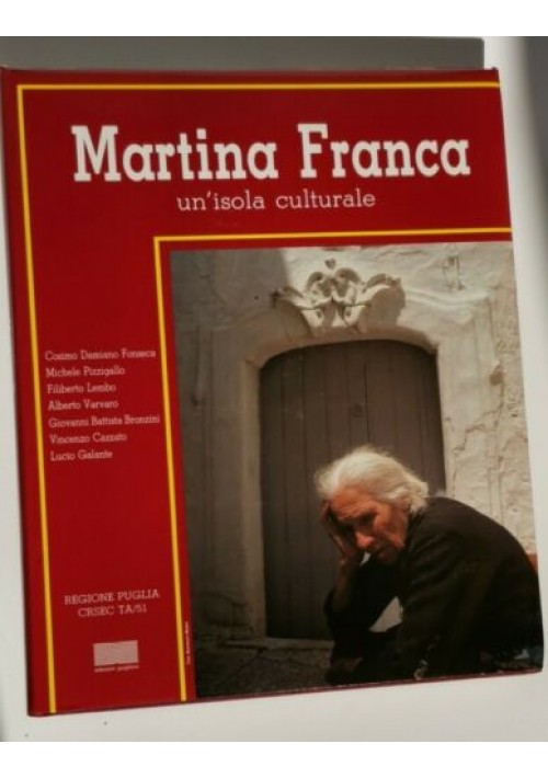 MARTINA FRANCA  UN'ISOLA CULTURALE di Damiano Fonseca Pizzigallo Bronzini Libro