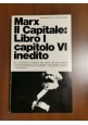esaurito - MARX IL CAPITALE: LIBRO PRIMO CAPITOLO SESTO INEDITO 1977 La Nuova Italia Libro