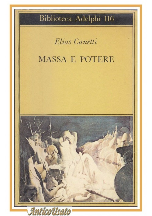 MASSA E POTERE di Elias Canetti 1981 biblioteca Adelphi Libro filosofia