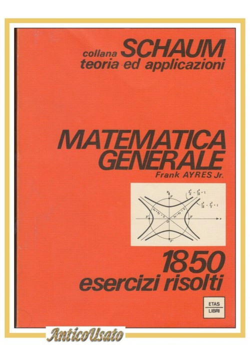 MATEMATICA GENERALE di Frank Ayres 1985 Etas Kompass Schaum libro 1850 esercizi