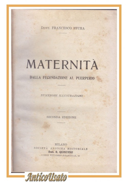 MATERNITÀ Dalla Fecondazione al Puerperio di Francesco Stura 1920 Libro Medicina