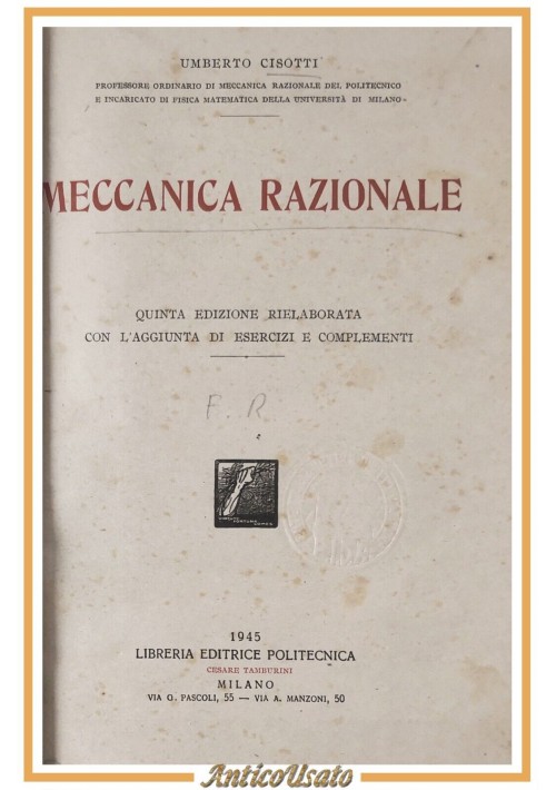 MECCANICA RAZIONALE di Umberto Cisotti 1945 Cesare Tamburini libro manuale
