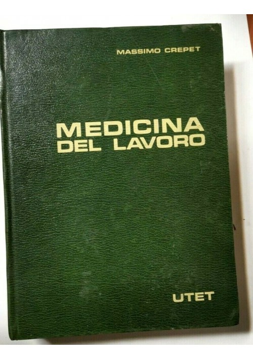 MEDICINA DEL LAVORO di Massimo Crepet 1979 UTET editore libro manuale