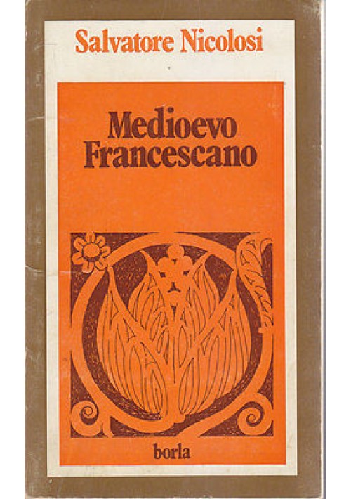 ESAURITO - MEDIOEVO FRANCESCANO di Salvatore Nicolosi 1983  Borla Edizioni con autografo