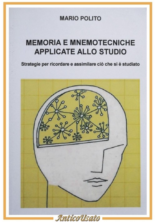 MEMORIA MNEMOTECNICHE APPLICATE ALLO STUDIO di Mario Polito 2021 Libro Autografo