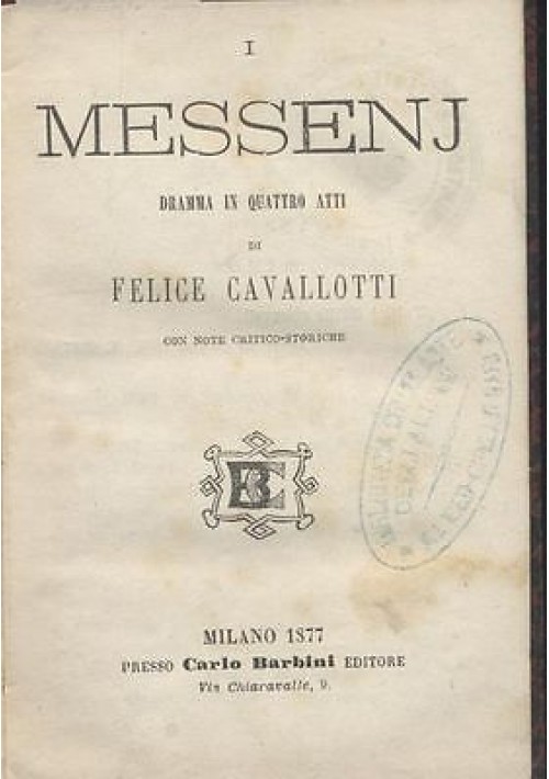 I MESSENJ dramma in 4 atti di Felice Cavallotti 1877 Carlo Barbini Teatro