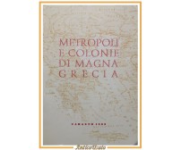 METROPOLI E COLONIE DI MAGNA GRECIA 1965 L'Arte Tipografica Libro Taranto