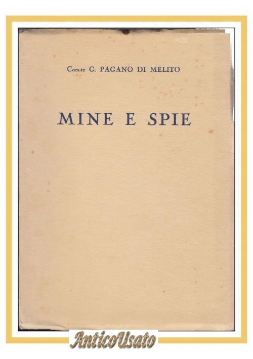 MINE E SPIE G Pagano Di Melito 1934 edizioni Ardita Libro guerra sul mare diari