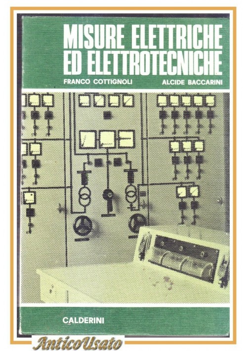 ESAURITO - MISURE ELETTRICHE ED ELETTRONICHE volume 2 di Cottignoli Baccarini 1970 libro