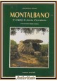 MONTALBANO LE ORIGINI LA STORIA IL TERRITORIO di Francesco Vinale 1990 Schena