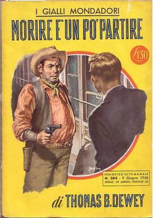 MORIRE E' UN PO' PARTIRE di Thomas B. Dewey - 1956 Mondadori  I edizione