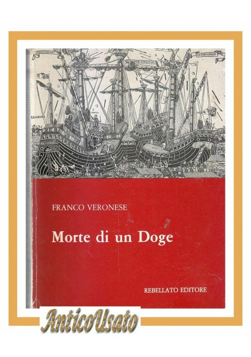 MORTE DI UN DOGE di Franco Veronese con dedica autografa 1982 Rebellato libro