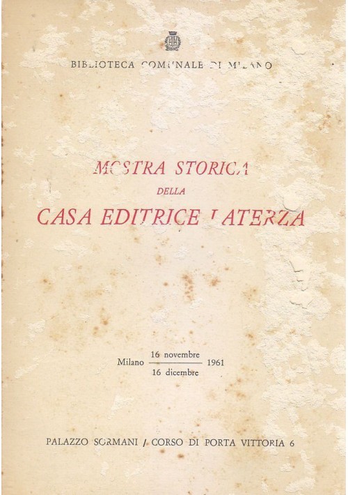 MOSTRA STORICA DELLA CASA EDITRICE LATERZA a cura di Luigi Russo  1961 