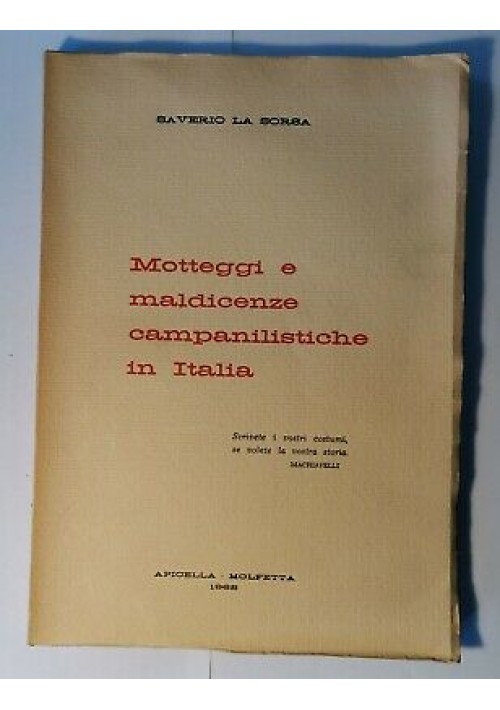 MOTTEGGI E MALDICENZE CAMPANILISTICHE IN ITALIA Saverio La Sorsa 1962 Apicella