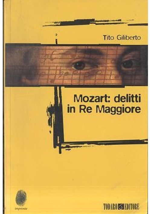 MOZART DELITTI IN RE MAGGIORE di Tito Gilberto I edizione