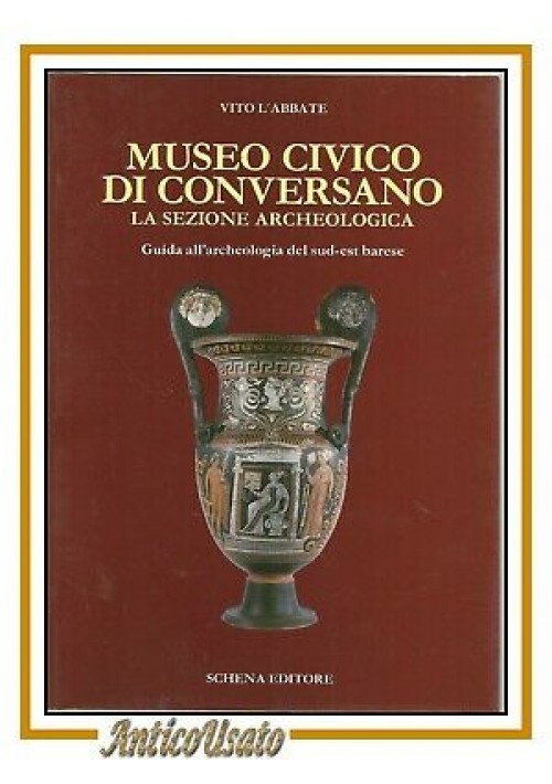 MUSEO CIVICO DI CONVERSANO la sezione archeologica di Vito L'Abbate 1990 libro