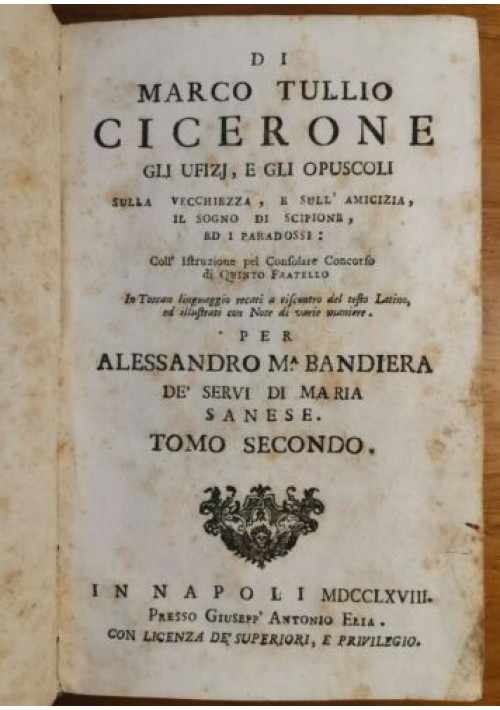 esaurito - Marco Tullio Cicerone GLI UFIZJ GLI OPUSCOLI SULLA VECCHIEZZA SULL'AMICIZIA 1768