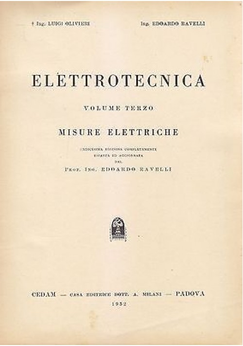 ESAURITO - Misure Elettriche volume 3 Elettrotecnica Olivieri e Ravelli 1952 Cedam libro