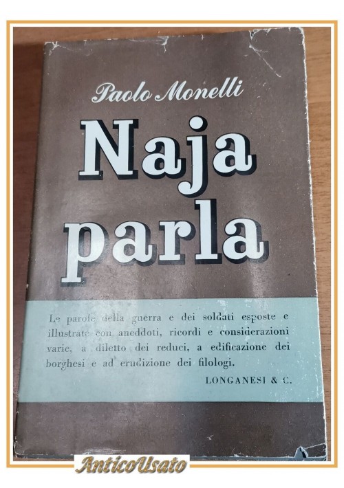 ESAURITO - NAJA PARLA di Paolo Monelli 1947 Longanesi Libro I Ediz Romanzo Guerra Soldati