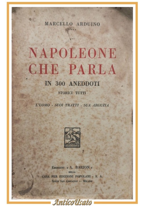 NAPOLEONE CHE PARLA 300 aneddoti storici di Marcello Arduino 1933 Barion libro