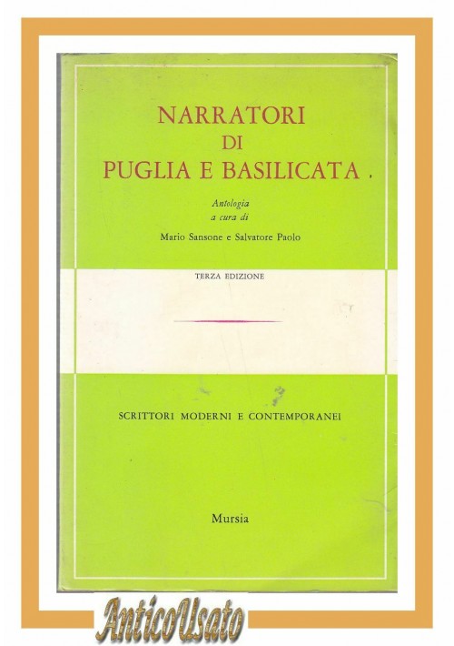 NARRATORI DI PUGLIA E BASILICATA antologia di Sansone e Paolo 1969 Mursia libro