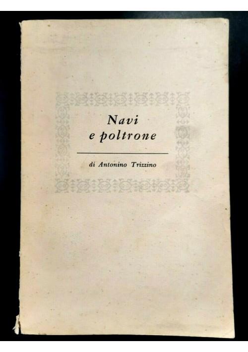 NAVI E POLTRONE di Antonino Trizzino 1954 Longanesi libro fascismo II guerra