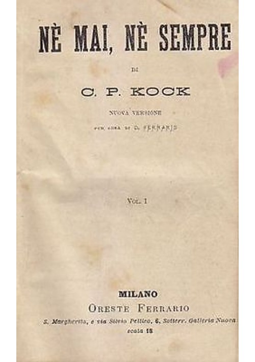 NE' MAI NE' SEMPRE di C. P. Kock 3 volumi COMPLETO Ferrario  1887