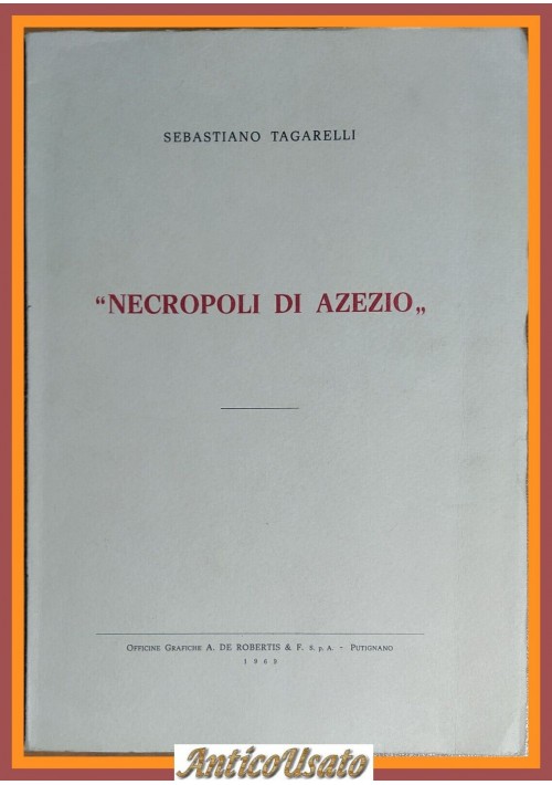 NECROPOLI DI AZEZIO di Sebastiano Tagarelli 1969 De Robertis libro storia locale