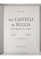 NEI CASTELLI DI PUGLIA di Michele Cristallo 1995 Mario Adda Libro Storia Locale