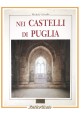 NEI CASTELLI DI PUGLIA di Michele Cristallo 1995 Mario Adda Libro Storia Locale