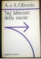 NEI LABIRINTI DELLA MENTE di A e A Oliverio 1989 I edizione sagittari Laterza 