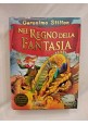 ESAURITO - NEL REGNO DELLA FANTASIA di Geronimo Stilton 2003 Piemme romanzo per ragazzi
