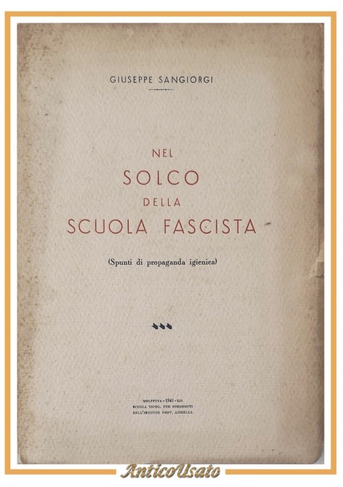 NEL SOLCO DELLA SCUOLA FASCISTA di Giuseppe Sangiorgi 1941 Autografo Libro
