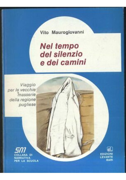 esaurito - NEL TEMPO DEI SILENZI E DEI CAMINI  Vito Maurogiovanni - 1986 Levante 
