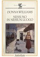 NESSUNO IN NESSUN LUOGO di Donna Williams 1992 Guanda Libro narratori fenice
