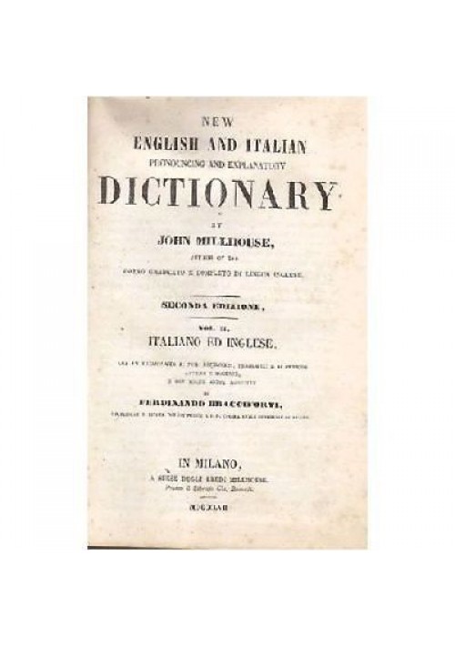 NEW ENGLISH ITALIAN PRONOUNCING EXPLANATORY DICTIONARY VOL.II 1857 Millhouse