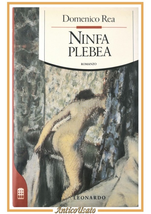 esaurito . NINFA PLEBEA di Domenico Rea 1992 Leonardo I edizione Libro romanzo