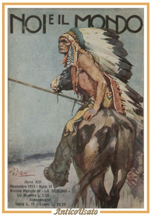 NOI E IL MONDO Numero 11 novembre 1923 rivista mensile illustrata de La Tribuna