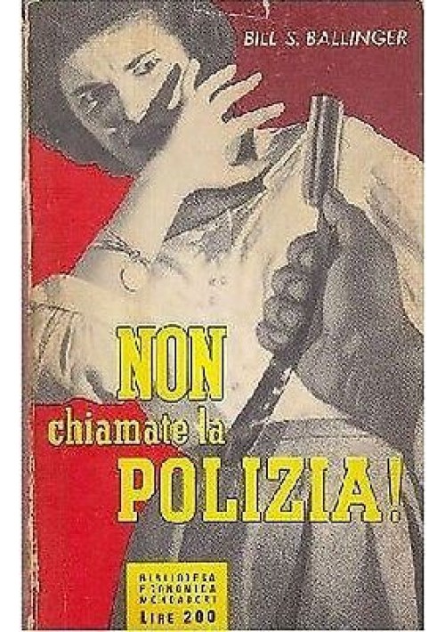 NON CHIAMATE LA POLIZIA di Bill S Ballinger 1955 Mondadori libro giallo