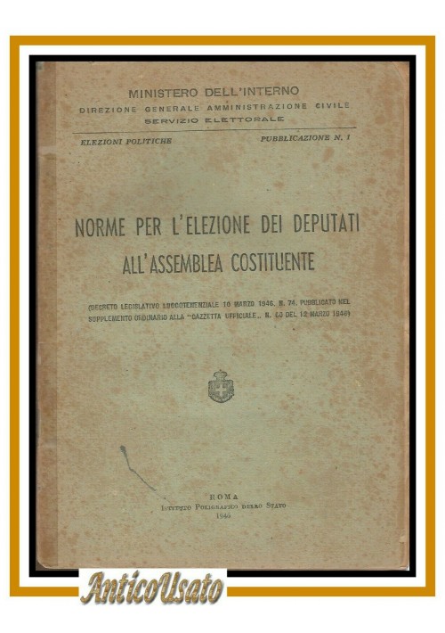 ESAURITO - NORME PER L'ELEZIONE DEI DEPUTATI ALL'ASSEMBLEA COSTITUENTE 1946 Originale Libro