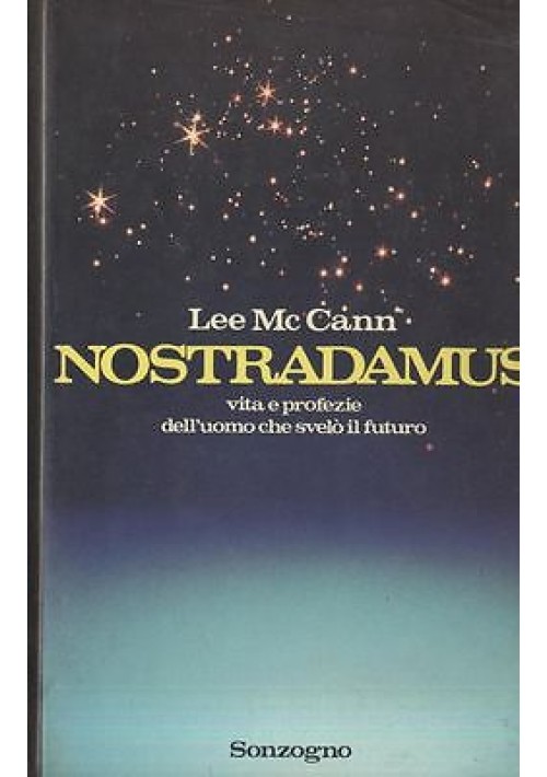 Nostradamus vita e profezie dell'umo che svelò il futuro  Lee Mc Cann - Sonzogno