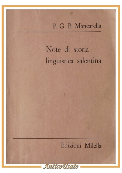 NOTE DI STORIA LINGUISTICA SALENTINA di P G B Mancarella 1974 Milella Libro