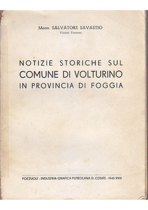 NOTIZIE STORICHE SUL COMUNE DI VOLTURINO in provincia di Foggia di Savastio 1940