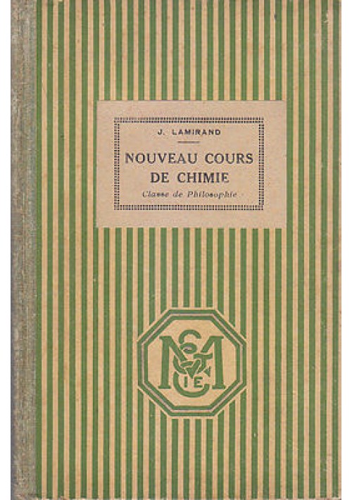 NOUVEAU COURS DE CHIMIE di J. Lamirand 1940 Masson et C.le Editori 