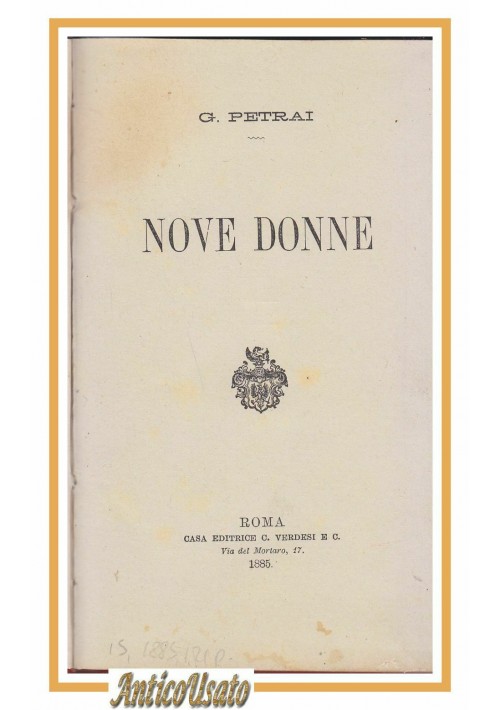 NOVE DONNE di G Petrai 1885 Verdesi Libro Antico Romanzo narrativa